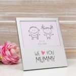 'We love you Mummy' Frame